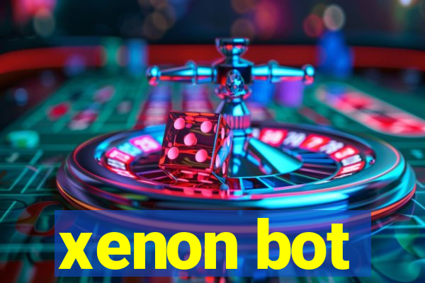 xenon bot